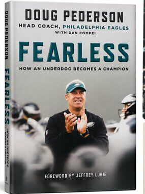 Fearless: How an Underdog Becomes a Champion by Doug Pederson First Edition 2018